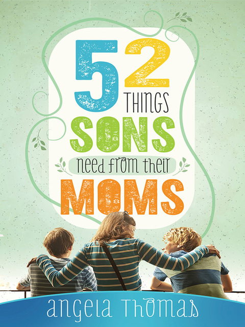 Cover image for book 52 Things Sons Need from Their Moms