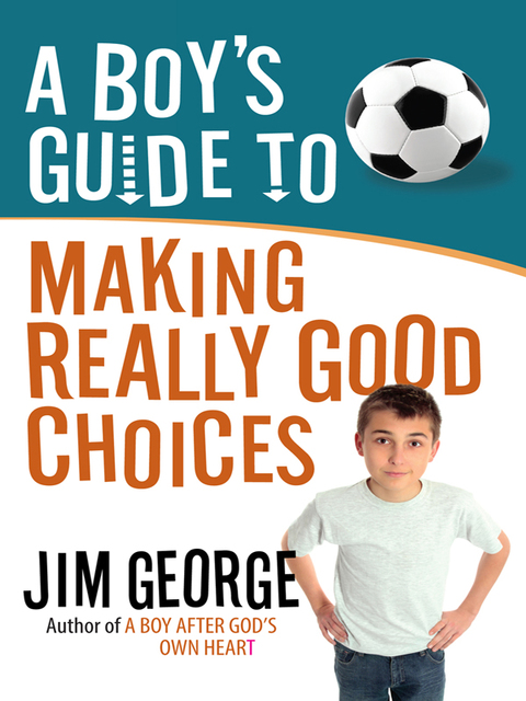 Cover image for book A Boy's Guide to Making Really Good Choices