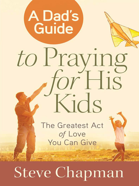 Cover image for book A Dad's Guide to Praying for His Kids