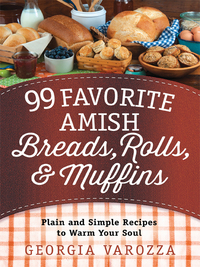 صورة الغلاف: 99 Favorite Amish Breads, Rolls, and Muffins 9780736963312