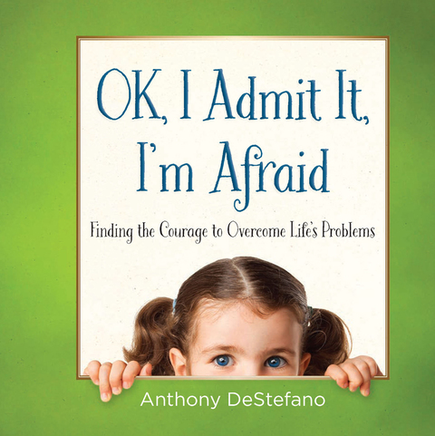 Cover image for book OK, I Admit It, I'm Afraid