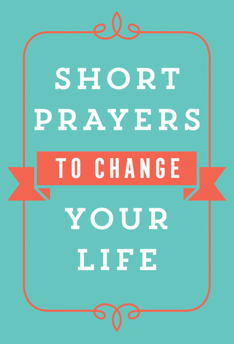 Cover image for book Short Prayers to Change Your Life