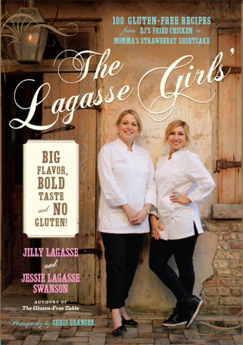 Cover image for book The Lagasse Girls' Big Flavor, Bold Taste--and No Gluten!