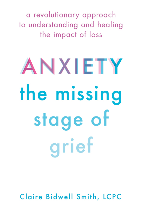 Cover image for book Anxiety: The Missing Stage of Grief