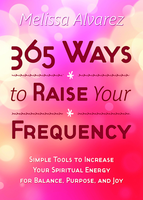 Cover image for book 365 Ways to Raise Your Frequency