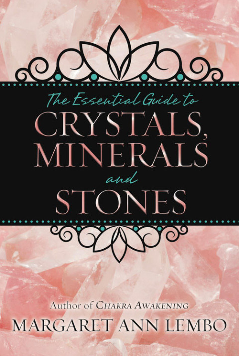 Cover image for book The Essential Guide to Crystals, Minerals, and Stones
