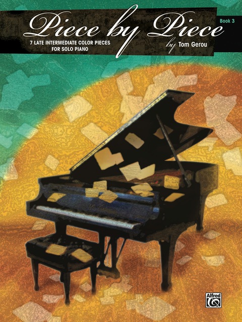 Cover image for book Piece by Piece, Book 3: 7 Late Intermediate Color Pieces for Solo Piano