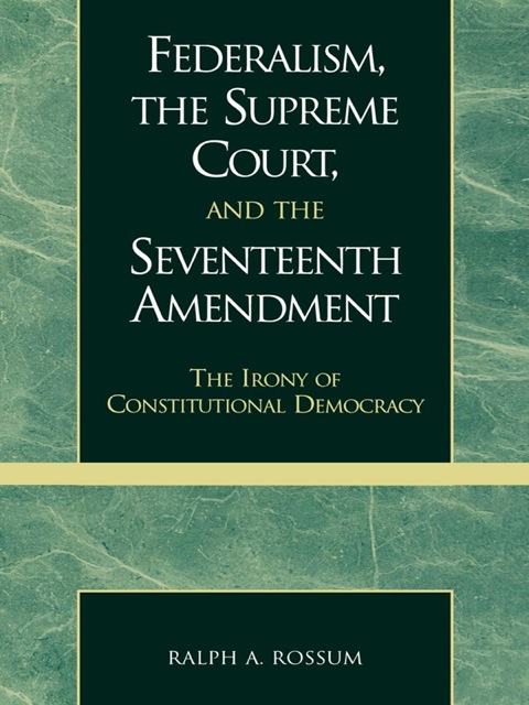 Cover image for book Federalism, the Supreme Court, and the Seventeenth Amendment