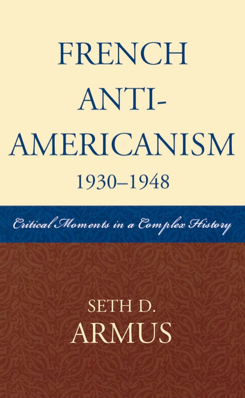 Cover image for book French Anti-Americanism (1930-1948)
