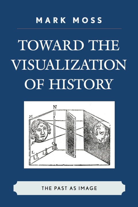 Cover image for book Toward the Visualization of History