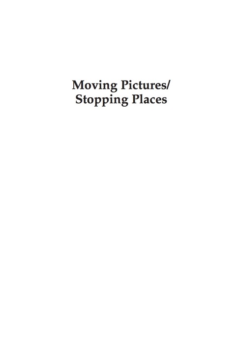 Cover image for book Moving Pictures/Stopping Places