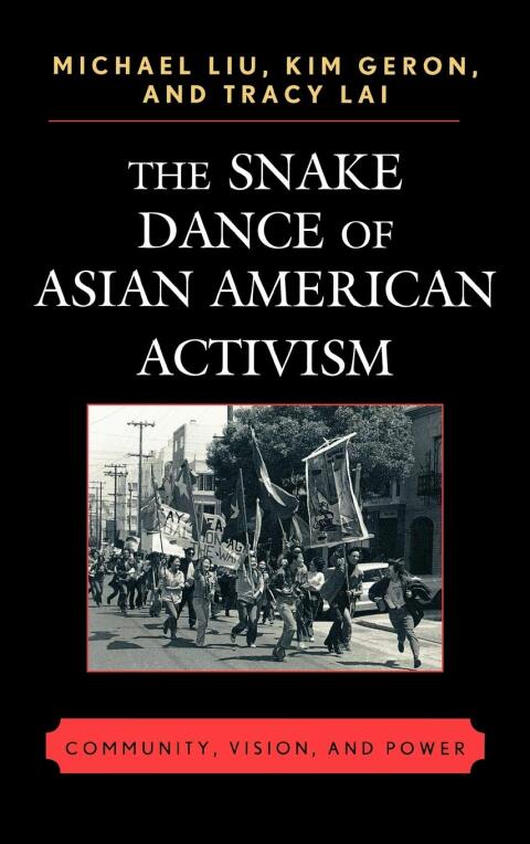 Snake Dance of Asian American Activism Community, Vision, and Power