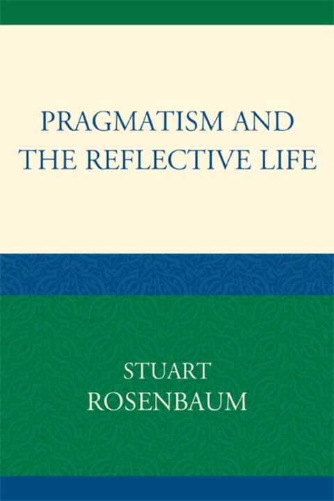 Cover image for book Pragmatism and the Reflective Life
