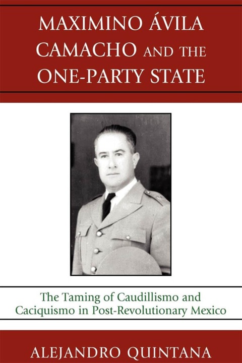Cover image for book Maximino Avila Camacho and the One-Party State