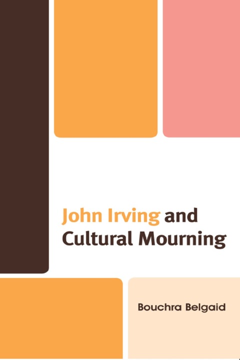 Cover image for book John Irving and Cultural Mourning