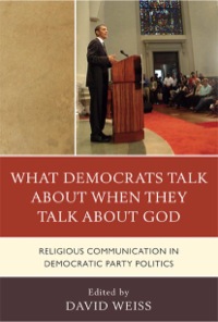 Cover image: What Democrats Talk about When They Talk about God 9780739138274