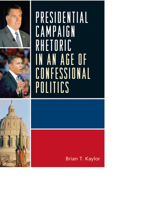 Cover image for book Presidential Campaign Rhetoric in an Age of Confessional Politics