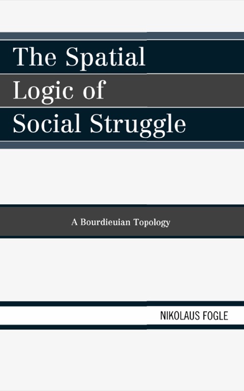 Cover image for book The Spatial Logic of Social Struggle