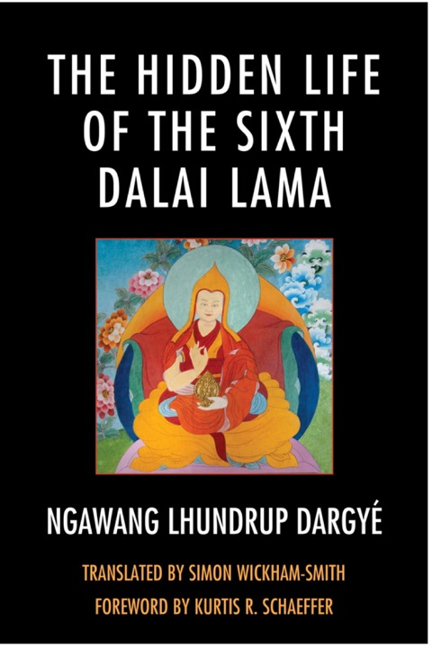 Cover image for book The Hidden Life of the Sixth Dalai Lama