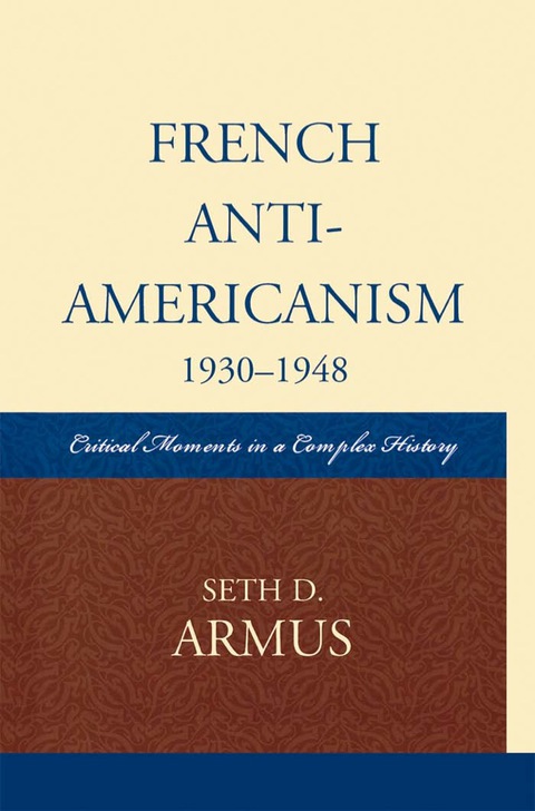 Cover image for book French Anti-Americanism (1930-1948)