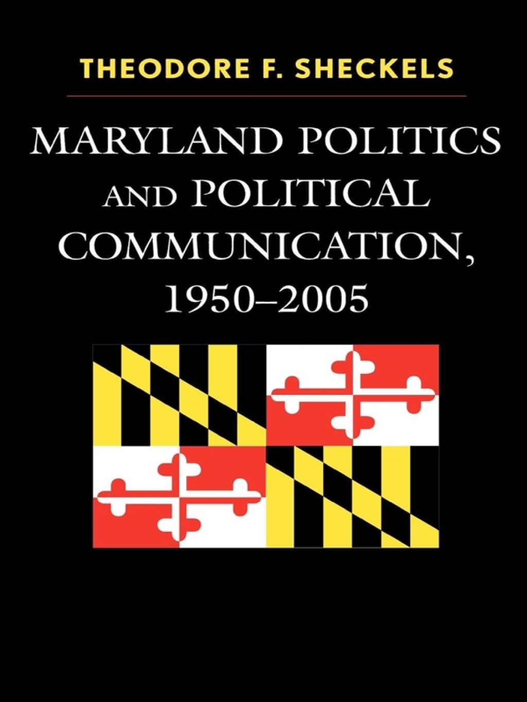 Reflowable Maryland Politics and Political Communication, 1950-2005; $37.63