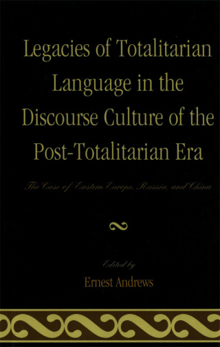 Legacies of Totalitarian Language in the Discourse Culture of the Post-Totalitarian Era