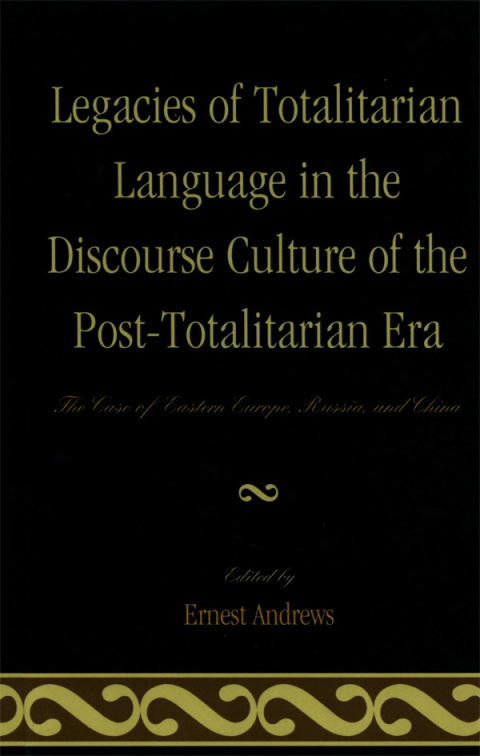Cover image for book Legacies of Totalitarian Language in the Discourse Culture of the Post-Totalitarian Era