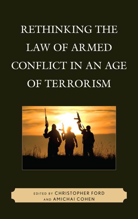 Rethinking the Law of Armed Conflict in an Age of Terrorism 