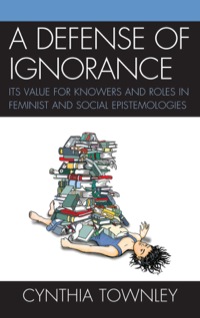 Cover image: A Defense of Ignorance 9780739151051