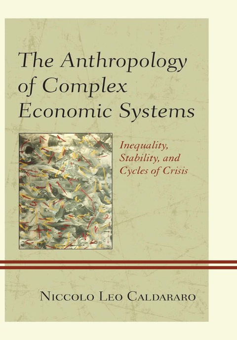 Cover image for book The Anthropology of Complex Economic Systems