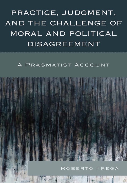 Cover image for book Practice, Judgment, and the Challenge of Moral and Political Disagreement