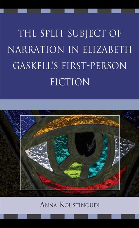 Cover image for book The Split Subject of Narration in Elizabeth Gaskell's First Person Fiction