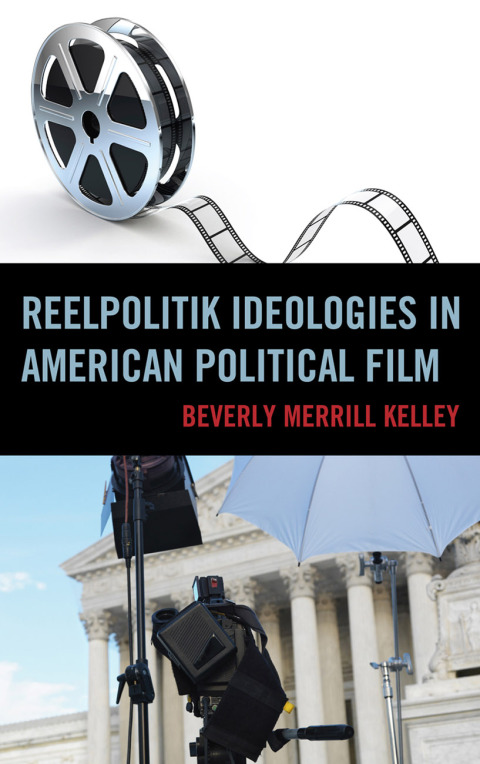 Cover image for book Reelpolitik Ideologies in American Political Film