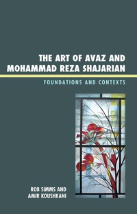 Cover image: The Art of Avaz and Mohammad Reza Shajarian 9780739172117