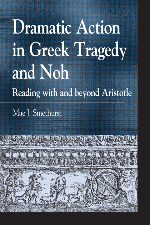 Cover image for book Dramatic Action in Greek Tragedy and Noh