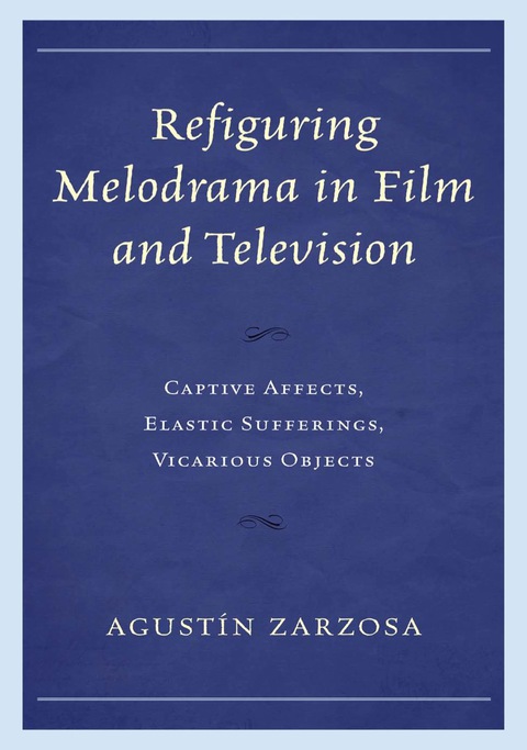 Cover image for book Refiguring Melodrama in Film and Television