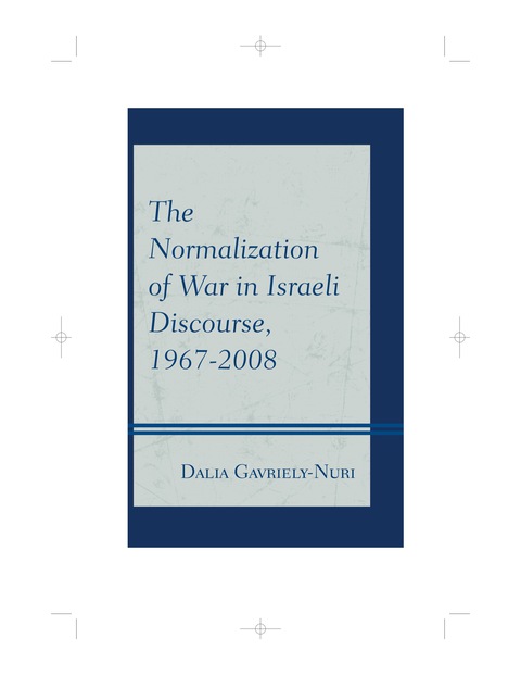 Cover image for book The Normalization of War in Israeli Discourse, 1967–2008