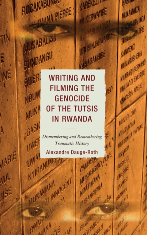 Cover image for book Writing and Filming the Genocide of the Tutsis in Rwanda