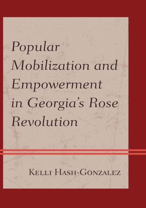 Cover image for book Popular Mobilization and Empowerment in Georgia's Rose Revolution