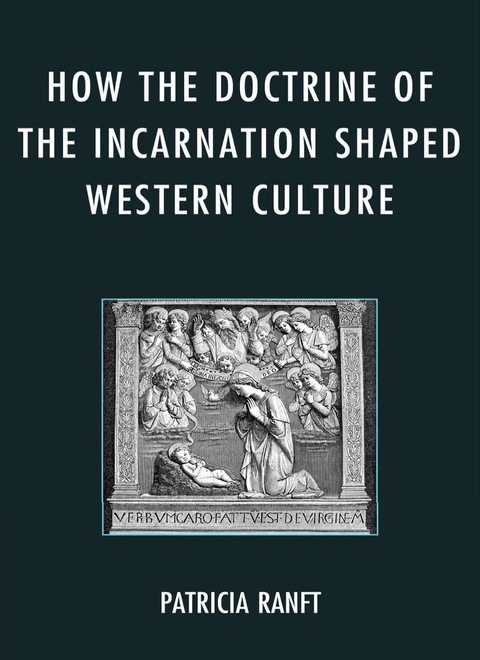 Cover image for book How the Doctrine of Incarnation Shaped Western Culture