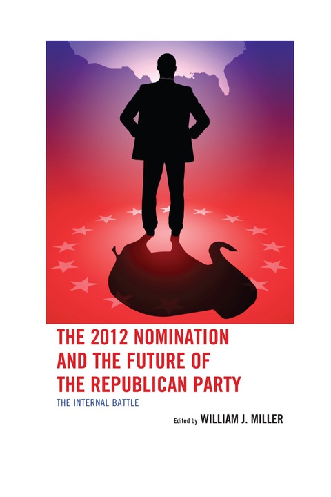 Cover image for book The 2012 Nomination and the Future of the Republican Party