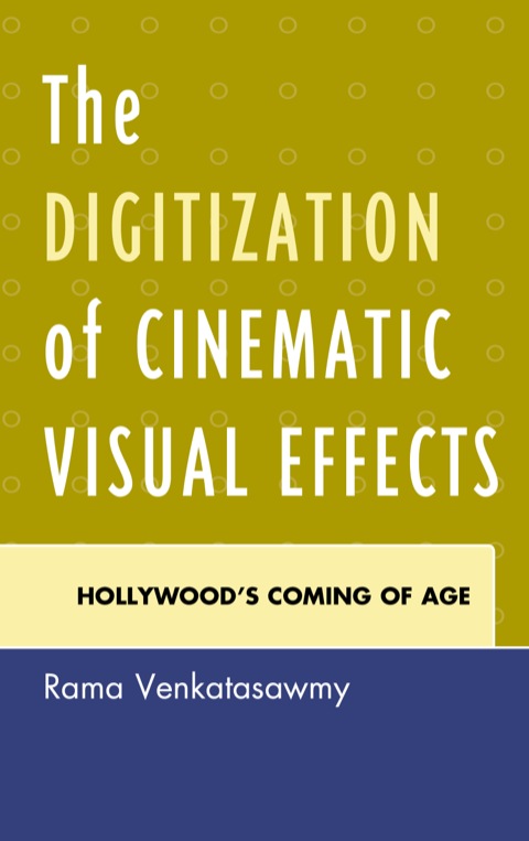 Cover image for book The Digitization of Cinematic Visual Effects