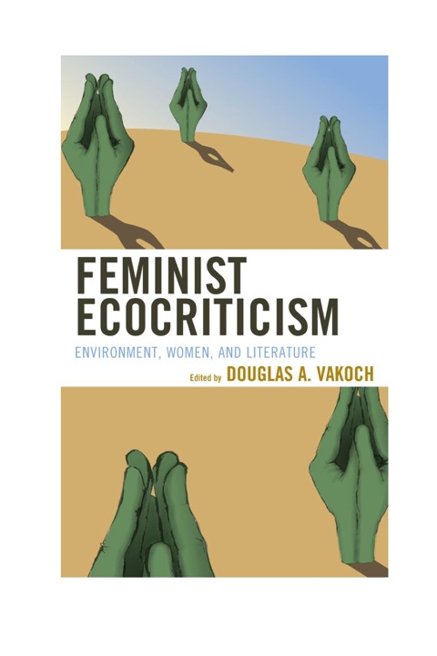 Feminist Ecocriticism Environment, Women, and Literature
