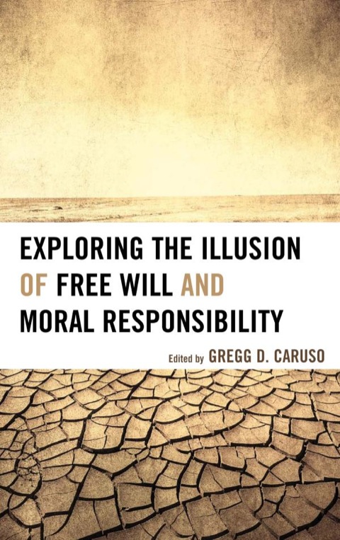 Cover image for book Exploring the Illusion of Free Will and Moral Responsibility