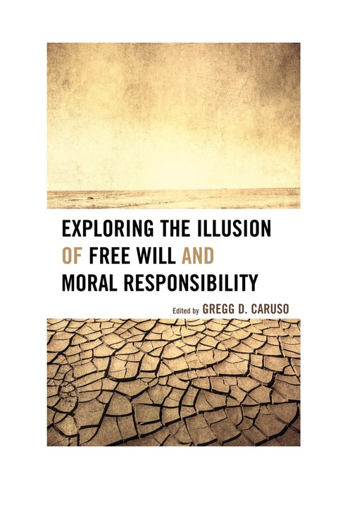 Cover image for book Exploring the Illusion of Free Will and Moral Responsibility