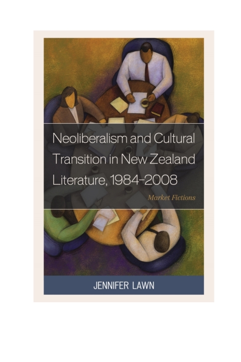Cover image for book Neoliberalism and Cultural Transition in New Zealand Literature, 1984-2008
