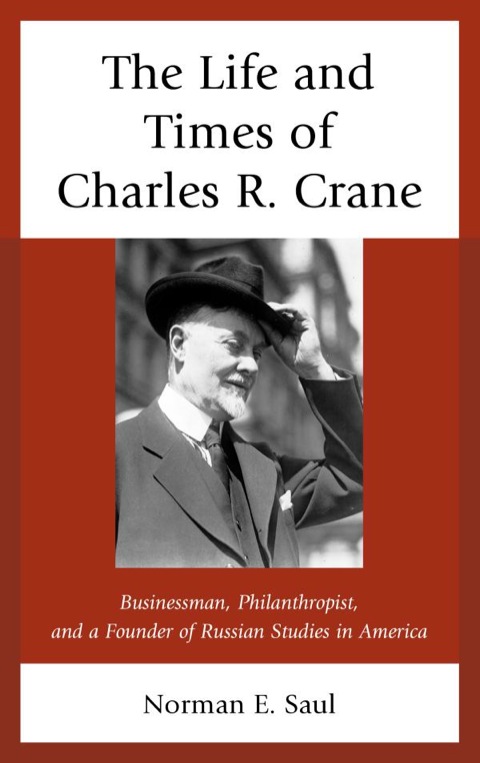 Cover image for book The Life and Times of Charles R. Crane, 1858–1939