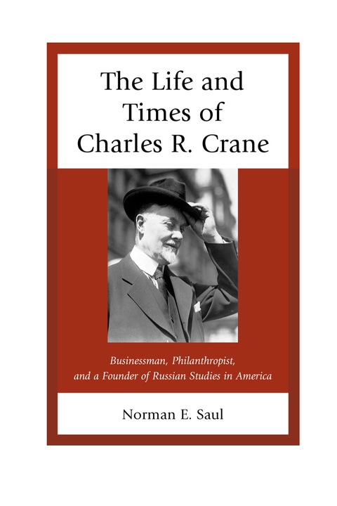 Cover image for book The Life and Times of Charles R. Crane, 1858–1939