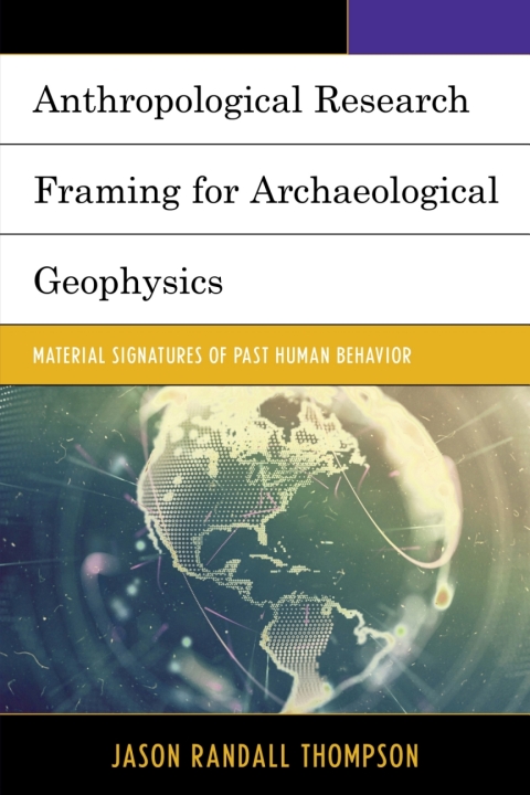 Anthropological Research Framing for Archaeological Geophysics 