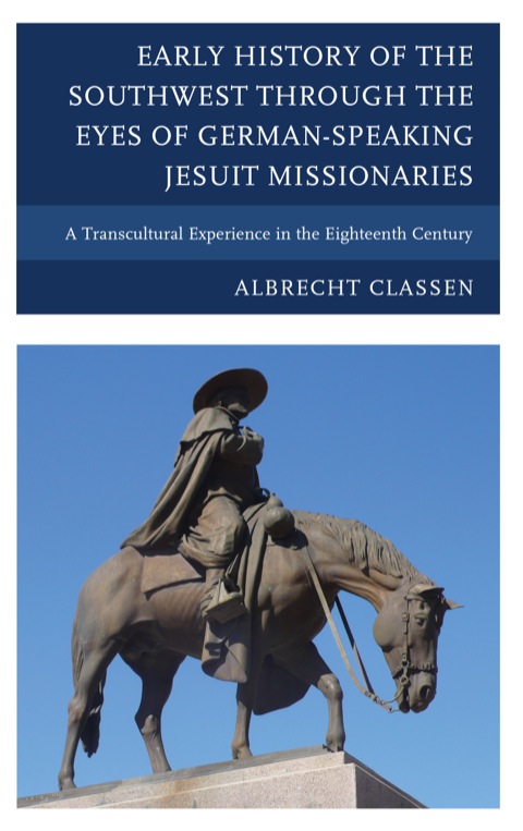 Cover image for book Early History of the Southwest through the Eyes of German-Speaking Jesuit Missionaries